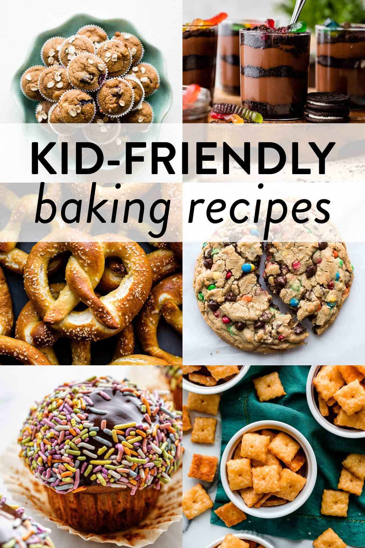 graphic collage of kid-friendly baking recipes including baby muffins, dirt pudding dessert cups, soft pretzels, homemade cheese crackers, and sprinkle-covered banana muffins.