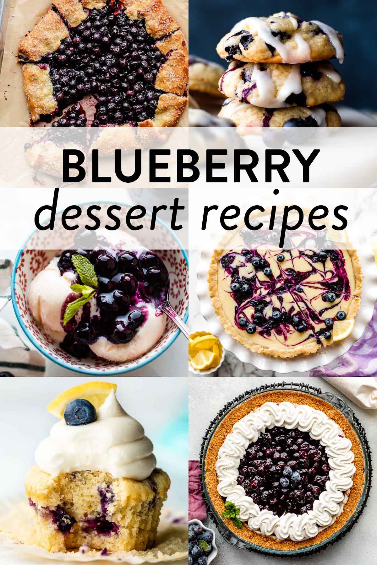 collage of blueberry dessert recipes pictures including blueberry cookies, blueberry galette dessert, lemon blueberry cupcakes, blueberry cream cheese pie, and blueberry dessert sauce.